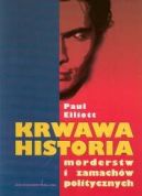 Okładka - Krwawa historia morderstw i zamachów politycznych