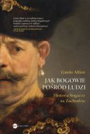 Okadka - Jak bogowie pord ludzi. Historia bogaczy na Zachodzie