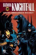 Okadka ksizki - Batman Knightfall. Koniec Mrocznych Rycerzy. Tom 4