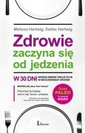 Ok�adka - Zdrowie zaczyna si� od jedzenia. W 30 dni zmie� swoje �ycie w nieoczekiwany spos�b