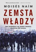 Ok�adka - Zemsta w�adzy. Jak autokraci na nowo tworz� polityk� XXI wieku