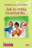 Okładka książki - Jak to robią twardzielki...