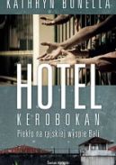 Okładka książki - Hotel Kerobokan. Piekło na rajskiej wyspie Bali
