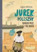 Okładka książki - Jurek Poleszuk. Tułaczka przez pół świata