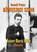 Ok�adka - D�wi�cz�ce szk�o. Rainer Maria Rilke. Biografia