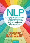 Ok�adka - NLP - najwy�szy stopie� wtajemniczenia, czyli jak budowa� w�asny sukces
