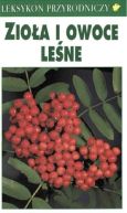 Ok�adka - Leksykon przyrodniczy. Zio�a i owoce le�ne