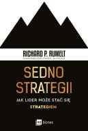Ok�adka - Sedno strategii. Jak lider mo�e sta� si� strategiem