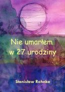 Ok�adka - Nie umar�em w 27 urodziny