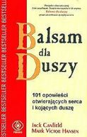 Ok�adka - Balsam dla duszy. 101 opowie�ci otwieraj�cych serca i koj�cych dusz�