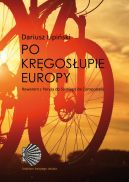 Okładka książki - Po kręgosłupie Europy. Rowerem z Paryża do Santiago de Compostela