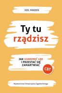 Okadka - Ty tu rzdzisz. Jak ujarzmi lk i przesta si zamartwia