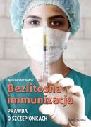 Ok�adka - Bezlitosna immunizacja. Prawda o szczepionkach