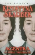 Okadka - Krystyna Skarbek. Agentka o wielu twarzach