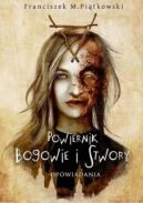 Okładka ksiązki - Powiernik. Bogowie i stwory. Opowiadania