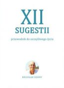 Ok�adka - XII SUGESTII. Przewodnik do szcz�liwego �ycia