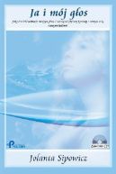 Ok�adka - Ja i m�j g�os. Jak odnale�� wibracje swojego g�osu i nawi�za� g��bszy kontakt z samym sob� i innymi lud�mi?