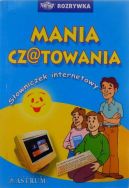 Okładka - Mania czatowania. Słowniczek internetowy