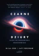 Okładka - Czarne dziury. Klucz do zrozumienia Wszechświata