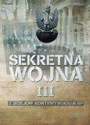 Okadka - SEKRETNA WOJNA 3. Z dziejw kontrwywiadu II RP (1914) 1918-1945 (1948)
