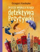 Okadka ksizki - Jeszcze wiksza ksiga detektywa Pozytywki