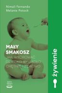 Okładka - Mały smakosz. Jak wychować dziecko, by jadło chętnie i zdrowo