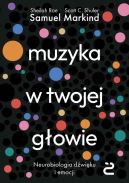 Ok�adka - Muzyka w twojej g�owie. Neurobiologia d�wi�ku i emocji