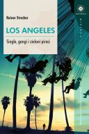 Okładka książki - Los Angeles. Single, gangi i zieloni piraci