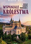 Okładka - Wspaniałe królestwa. Dzieje Europy Środkowej