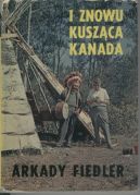 Okładka - 	 I znowu kusząca Kanada: Indianie, bizony, szczupaki