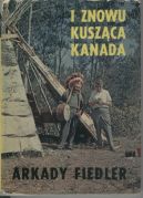 Okadka ksizki - 	 I znowu kuszca Kanada: Indianie, bizony, szczupaki