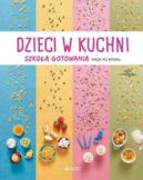 Okładka - Dzieci w kuchni Szkoła gotowania krok po kroku