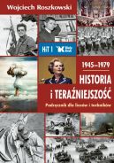 Okadka ksizki - Historia i Teraniejszo. Podrcznik dla licew i technikw. Klasa 1. 1945–1979.