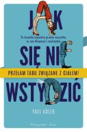 Okadka ksizki - Jak si nie wstydzi: Przeam tabu zwizane z ciaem!