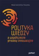 Ok�adka - Polityka wiedzy a wsp�czesne procesy innowacyjne