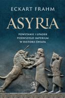 Okładka - Asyria. Powstanie i upadek pierwszego imperium w historii świata