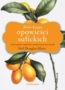 Okładka - Mała księga opowieści sufickich. Starożytne mądrości podnoszące na duchu