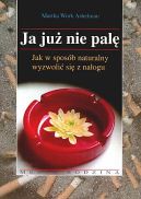 Ok�adka - Ja ju� nie pal�: Jak w spos�b naturalny rzuci� palenie