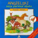 Okadka - Angielski moje pierwsze swka. Zwierzta