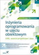 Ok�adka - In�ynieria oprogramowania w uj�ciu obiektowym. UML, wzorce projektowe i Java
