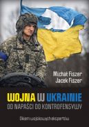 Okładka - Wojna w Ukrainie. Od napaści do kontrofensywy