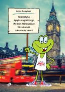 Ok�adka - Gramatyka j�zyka angielskiego dla tych, kt�rzy jeszcze nie zakumali, a�bardzo by chcieli