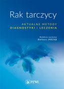 Ok�adka - Rak tarczycy. Aktualne metody diagnostyki i leczenia