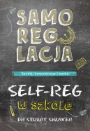 Okadka ksizki - Samoregulacja w szkole. SELF-REG. Spokj, koncentracja, nauka