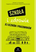 Okadka ksizki - Szkoa i zdrowie jej uczniw i pracownikw