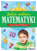 Okadka ksizki - Zosta mistrzem matematyki. Zestaw wicze dodatkowych. Klasa 1