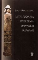 Okładka książki - Mity, podania i wierzenia dawnych Słowian