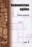 Ok�adka ksi�zki - Budownictwo og�lne. Tom 2 Fizyka budowli
