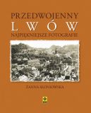Okładka książki - Przedwojenny Lwów. Najpiękniejsze fotografie