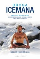 Okadka - Droga Icemana. Metoda Wima Hofa.wiczenia oddechowe, trening z zimnem oraz praca z umysem.
